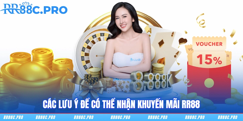 Các lưu ý để có thể nhận khuyến mãi RR88 Các lưu ý để có thể nhận khuyến mãi RR88